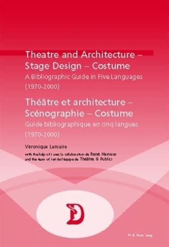 Beispielbild fr Theatre and Architecture - Stage Design - Costume Thtre et architecture - Scnographie - Costume: A Bibliographic Guide in Five languages zum Verkauf von Ammareal