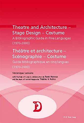 9789052012810: Theatre and Architecture - Stage Design - Costume Thtre et architecture - Scnographie - Costume: A Bibliographic Guide in Five languages ... Cinq Langues (1970-2000): 15 (PLG.HUMANITIES)