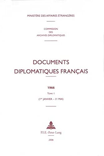 9789052012889: Documents diplomatiques franais 1966: Tome 1 (1er janvier - 31 mai): 29 (Documents Diplomatiques Franais - Depuis 1954, Sous La Dire)