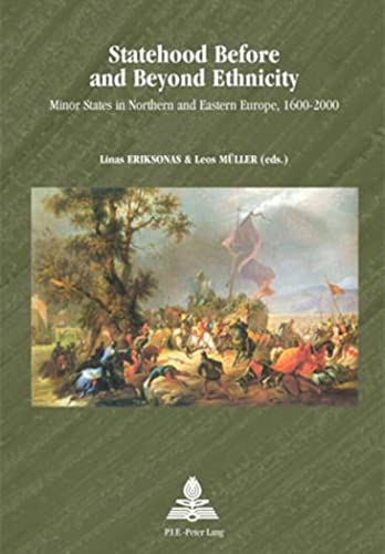 Stock image for Statehood Before and Beyond Ethnicity: Minor States in Northern and Eastern Europe, 1600-2000 (Europe plurielle/Multiple Europes) for sale by Phatpocket Limited