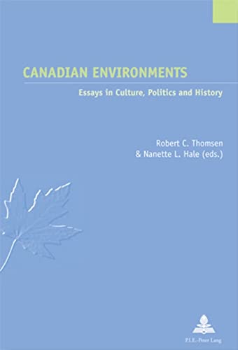 Beispielbild fr Canadian Environments: Essays in Culture, Politics and History (tudes canadiennes Canadian Studies, Band 2) zum Verkauf von Buchmarie