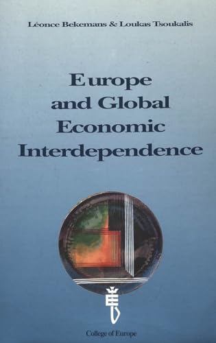 9789052013039: Europe and Global Economic Interdependence: Proceedings of a Conference Organized by the College of Europe, Bruges, and the Hellenic Centre for ... (Confrences de Bruges - Bruges Conferences)