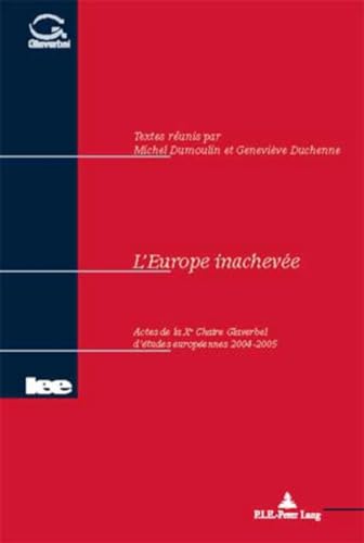 Beispielbild fr L'Europe inacheve: Actes de la Xe Chaire Glaverbel d'tudes europennes 2004-2005 zum Verkauf von Ammareal