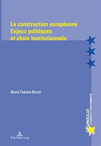 Beispielbild fr La construction europenne: Enjeux politiques et choix institutionnels zum Verkauf von Ammareal