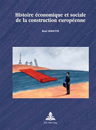 9789052013718: Histoire conomique et sociale de la construction europenne (Europe plurielle/Multiple Europes) (French Edition)