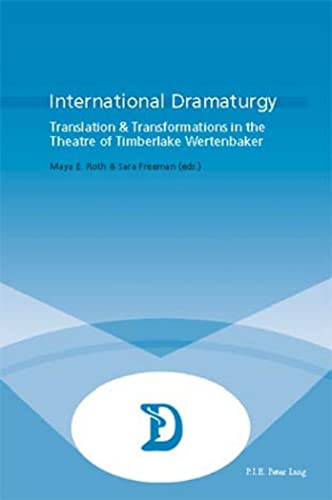 9789052013961: International Dramaturgy: Translation & Transformations in the Theatre of Timberlake Wertenbaker: 23 (PLG.HUMANITIES)