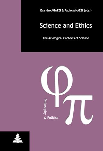 9789052014265: Science and Ethics: The Axiological Contexts of Science: 14 (Philosophie et Politique / Philosophy and Politics)