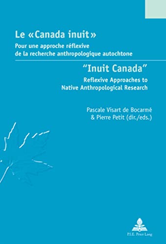 9789052014272: Le  Canada inuit  Inuit Canada"": Pour une approche rflexive de la recherche anthropologique autochtone Reflexive Ap