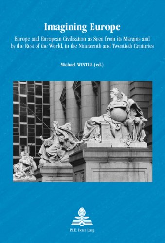 Stock image for Imagining Europe: Europe and European Civilisation as Seen from its Margins and by the Rest of the World, in the Nineteenth and Twentieth Centuries (Europe plurielle/Multiple Europes, Band 42) for sale by medimops