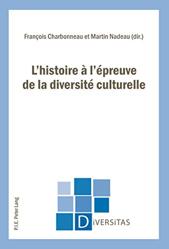 Beispielbild fr L'HISTOIRE A L'EPREUVE DE LA DIVERSITE CULTURELLE zum Verkauf von LiLi - La Libert des Livres