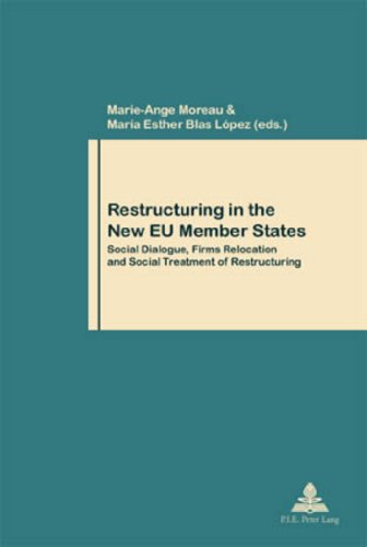 Imagen de archivo de Restructuring in the New EU Member States: Social Dialogue, Firms Relocation and Social Treatment of Restructuring a la venta por medimops