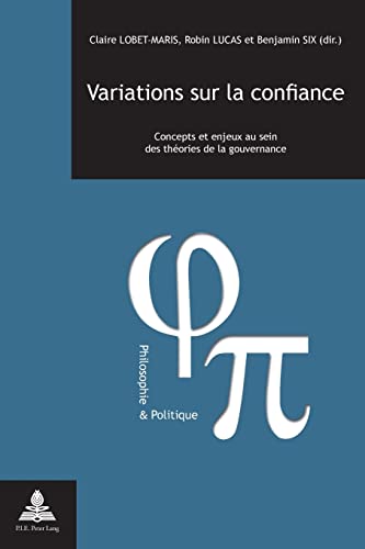 9789052015255: Variations sur la confiance: Concepts et enjeux au sein des thories de la gouvernance: 18 (PLG.HUMANITIES)