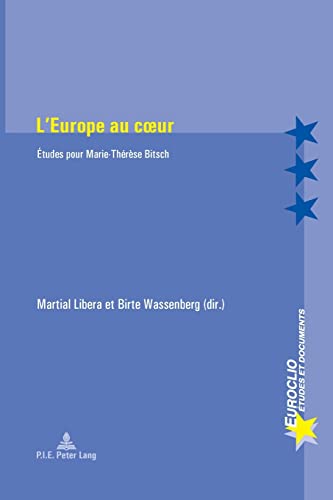 9789052015279: L'Europe Au Coeur: tudes Pour Marie-Thrse Bitsch: 47 (Euroclio)