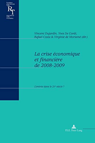 9789052015392: La crise conomique et financire de 2008-2009: L'entre dans le 21e sicle ?: L'entraee Dans Le 21e Siaecle?: 3 (PLG.SOC.SCIENCE)