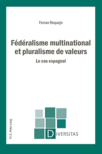 Imagen de archivo de F d ralisme multinational et pluralisme de valeurs: Le cas espagnol (Diversitas) (French Edition) a la venta por Mispah books