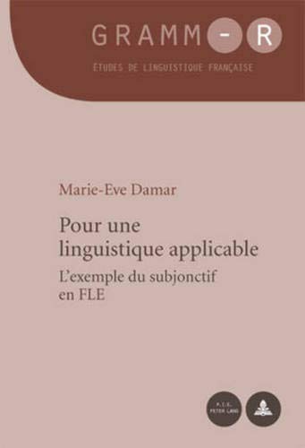 Stock image for Pour une linguistique applicable: L exemple du subjonctif en FLE (GRAMM-R) (French Edition) for sale by Mispah books