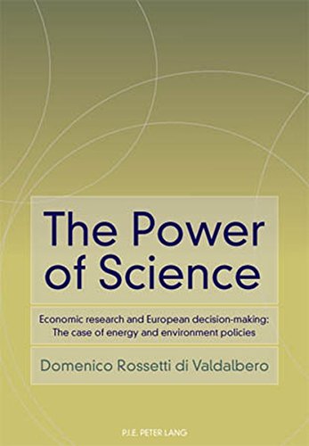 Stock image for The Power of Science: Economic research and European decision-making: The case of energy and environment policies for sale by Mispah books