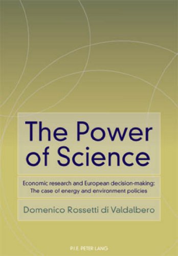Stock image for The Power of Science: Economic research and European decision-making: The case of energy and environment policies for sale by Mispah books