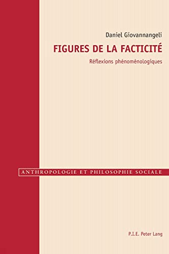 Stock image for Figures de la facticit : R flexions ph nom nologiques (Anthropologie et philosophie sociale) (French Edition) for sale by dsmbooks