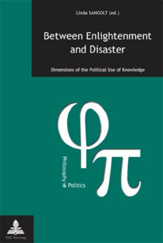 9789052016313: Between Enlightenment and Disaster: Dimensions of the political Use of Knowledge: 19 (Philosophie et Politique / Philosophy and Politics)