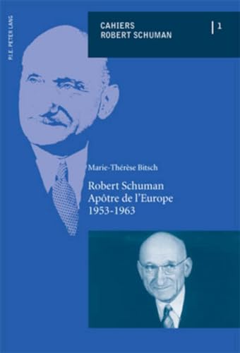 Imagen de archivo de Robert Schuman Ap tre de l Europe (1953-1963) (Cahiers Robert Schuman) (French Edition) a la venta por dsmbooks
