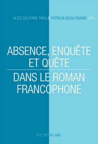 Imagen de archivo de Absence, enqu te et qu te dans le roman francophone (French Edition) a la venta por dsmbooks
