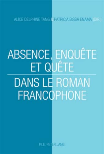 Stock image for Absence, enqu te et qu te dans le roman francophone (French Edition) for sale by dsmbooks