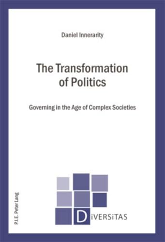Imagen de archivo de The Transformation of Politics: Governing in the Age of Complex Societies (Diversitas) a la venta por Mispah books