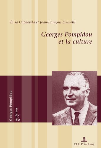 Stock image for Georges Pompidou et la culture (Georges Pompidou Archives) (French Edition) for sale by Mispah books