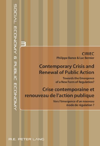 Stock image for Contemporary Crisis and Renewal of Public Action / Crise contemporaine et renouveau de l'action publique: Towards the Emergence of a New Form of . Public Economy) (English and French Edition) for sale by Phatpocket Limited