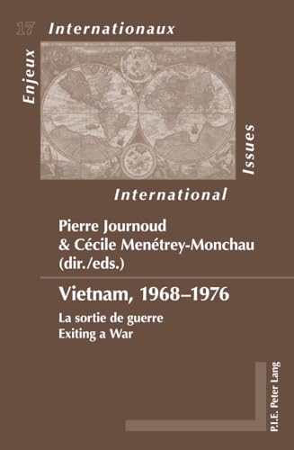 9789052017440: Vietnam, 1968–1976: La sortie de guerre- Exiting a War (Enjeux internationaux / International Issues) (English and French Edition)