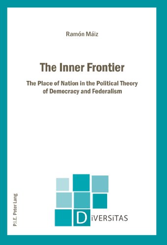 9789052017761: The Inner Frontier: The Place of Nation in the Political Theory of Democracy and Federalism