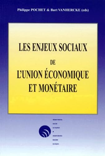 Les enjeux sociaux de l'Union economique et monetaire: actes du colloque de l'Observatoire social europeen/osservatorio sociale europeo (OSE) (9789052018058) by Bart Vanhercke; Vanhercke, Bart; Pochet, Philippe