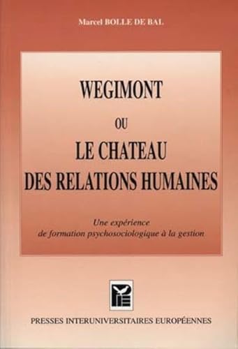 Beispielbild fr Wgimont Ou Le Chteau Des Relations Humaines : Une Exprience De Formation Psychosociologique  La zum Verkauf von RECYCLIVRE
