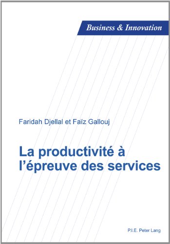 Beispielbild fr La productivit  l?preuve des services (Business and Innovation, Band 2) zum Verkauf von medimops