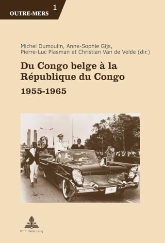 9789052018416: Du Congo belge  la Rpublique du Congo 1955-1965 (Outre-Mers)