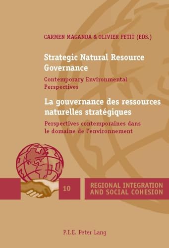 Stock image for Strategic Natural Resource Governance / La gouvernance des ressources naturelles strat giques: Contemporary Environmental Perspectives / Perspectives . Social Cohesion) (English and French Edition) for sale by dsmbooks