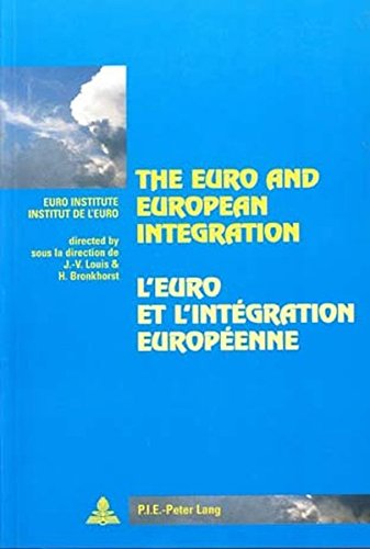 Stock image for The Euro and European Integration- L*euro et l*int gration europ enne: Edited by/Sous la direction de Jean-Victor Louis and/et Hajo Bronkhorst (Cit . European Policy) (English and French Edition) for sale by dsmbooks