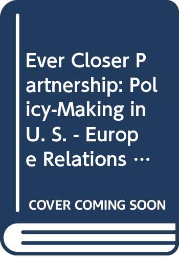 Beispielbild fr Ever Closer Partnership: Policy-Making in U. S. - Europe Relations zum Verkauf von medimops