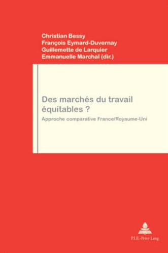 Stock image for Des marchs du travail quitables? Approche comparative France/Royaume-Uni. Travail et Socit, N 33. for sale by AUSONE