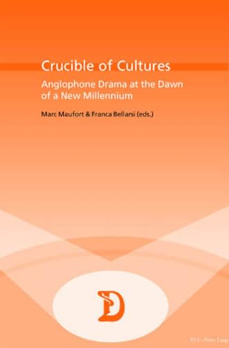 Stock image for Crucible Of Cultures: Anglophone Drama At The Dawn Of A New Millennium for sale by Le Monde de Kamlia