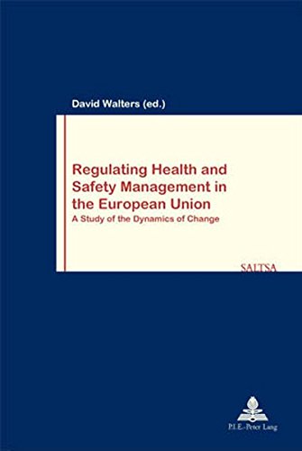 Stock image for Regulating Health and Safety Management in the European Union: A Study of the Dynamics of Change (Travail et Soci�t� / Work and Society) for sale by Phatpocket Limited