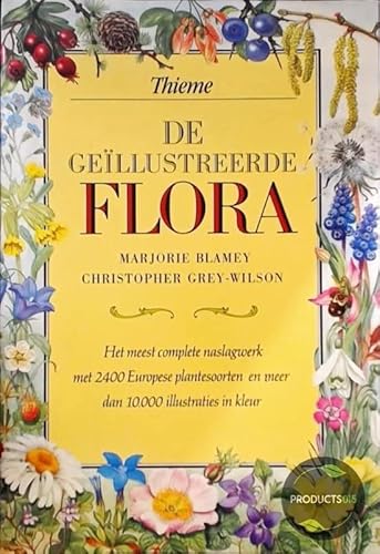 Imagen de archivo de De gellustreerde flora: Het meest complete naslagwerk met 2400 plantesoorten en meer dan 10.000 illustraties in kleur a la venta por Klondyke