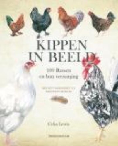 Stock image for Kippen in Beeld: kippen aanschaffen - kippen houden for sale by medimops