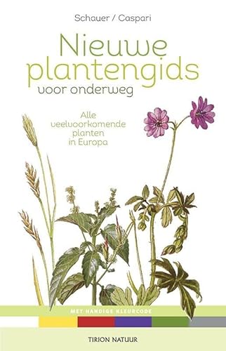 Nieuwe plantengids voor onderweg: alle veel voorkomende planten van Europa, gerubriceerd op kleur (Tirion natuur) - Schauer, Thomas