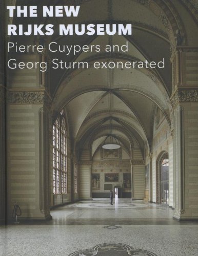 Stock image for The new Rijks Museum - Pierre Cuypers and Georg Sturm exonerated for sale by Untje.com
