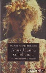 Stock image for Anna, Hanna en Johanna - over drie generaties vrouwen for sale by Better World Books: West