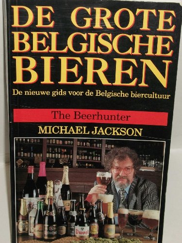Stock image for De grote Belgische bieren: de nieuwe gids voor de Belgische biercultuur for sale by WorldofBooks