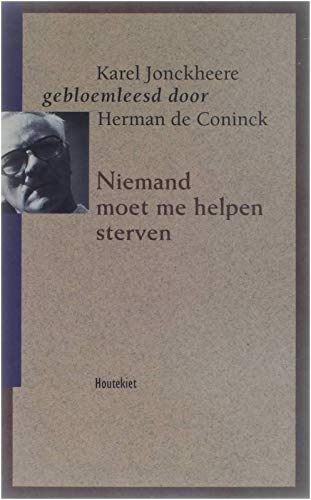 Niemand moet me helpen sterven: Maar eenieder mag me leren leven (Dutch Edition) (9789052401850) by Jonckheere, Karel