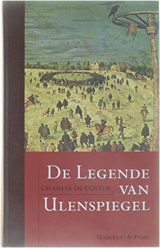 9789052404585: De legende en de heldhaftige, vrolijke en roemruchte avonturen van Ulenspiegel en van Lamme Goedzak in Vlaenderlandt en elders